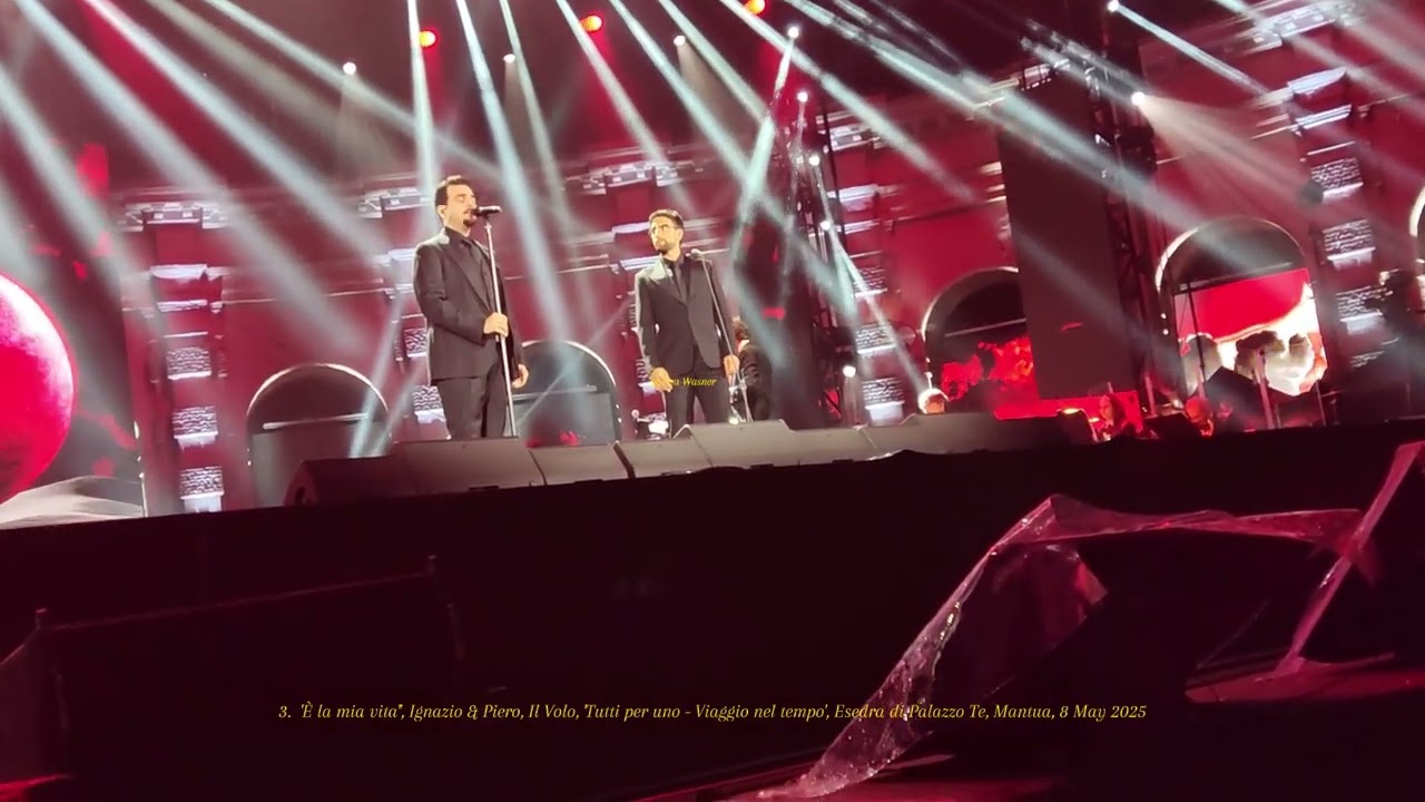 My video: '3 È la mia vita', Ignazio & Piero, Il Volo, Esedra di Palazzo Te, Mantua, 8 May 2025