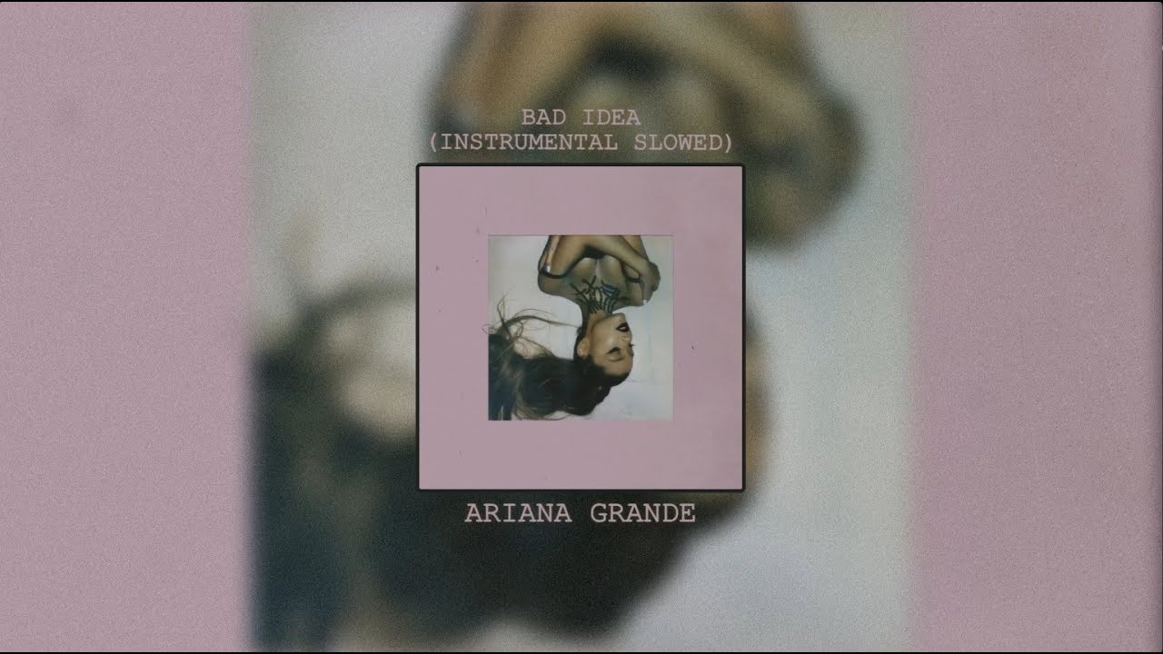 Ariana Grande - bad idea (Instrumental Slowed)