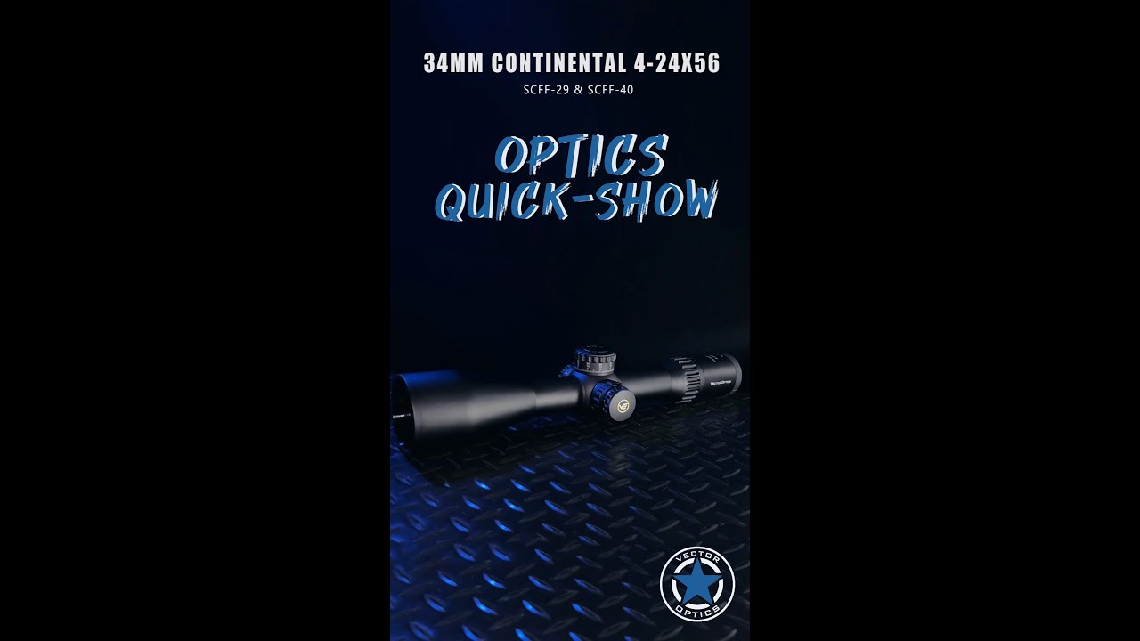 Vector Optics//  34mm Continental x6 4-24x56 MBR FFP Riflescope (SCFF-29 & SCFF-40)