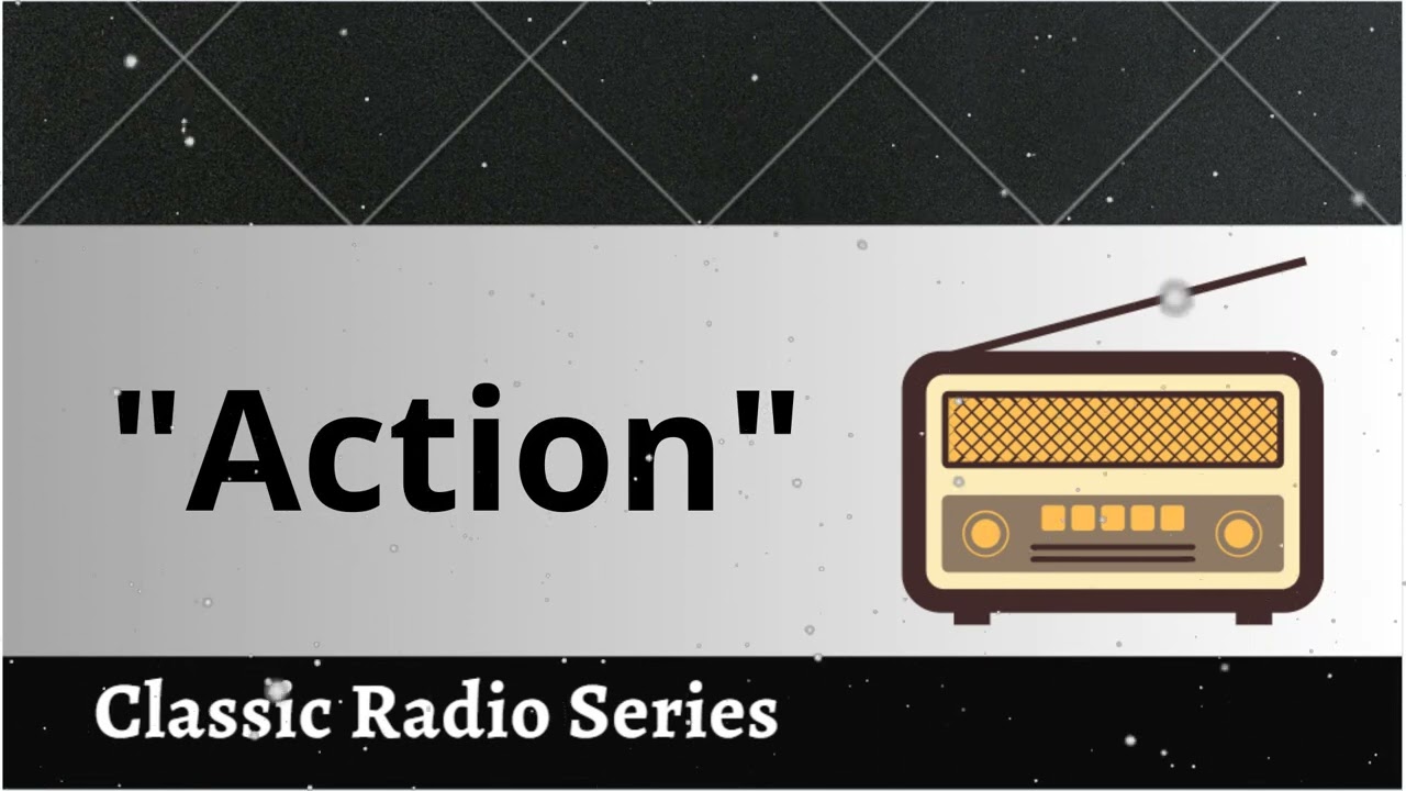 ClassicRadioSeries - "Action" • Starring Joseph Kearns & Berry Kroeger