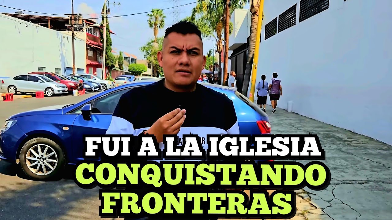 🚨Fui a la Iglesia Evangelica CONQUISTANDO FRONTERAS y esto paso?? | Iztapalapa Acatitla 👌
