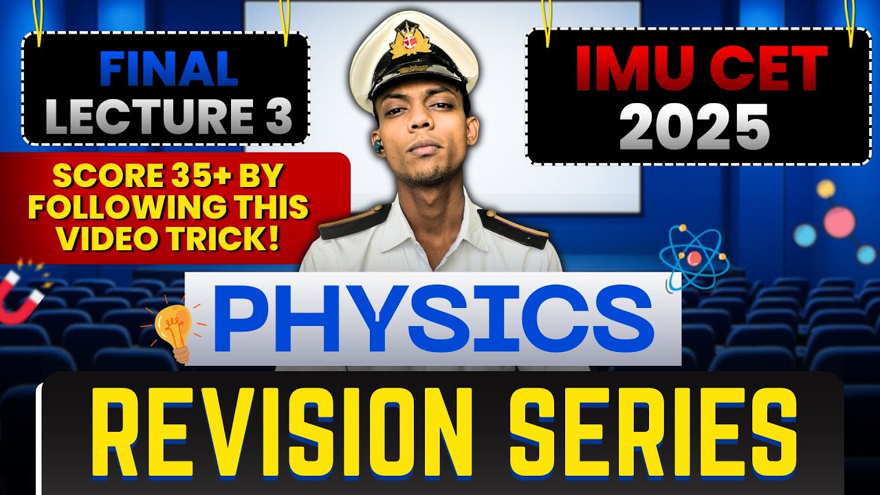 IMU CET 2025 Physics PYQs + Revision  | Lecture 3 | Get 35+ in IMU CET Physics #imucet #sailor