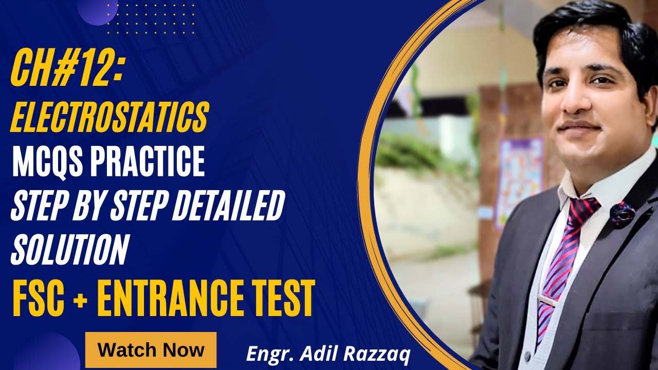 |Class 12 Physics|Ch 12| Electrostatics |MCQ Practice|Past Papers|NMDCAT|ECAT|TOPPERS|SIR ADIL