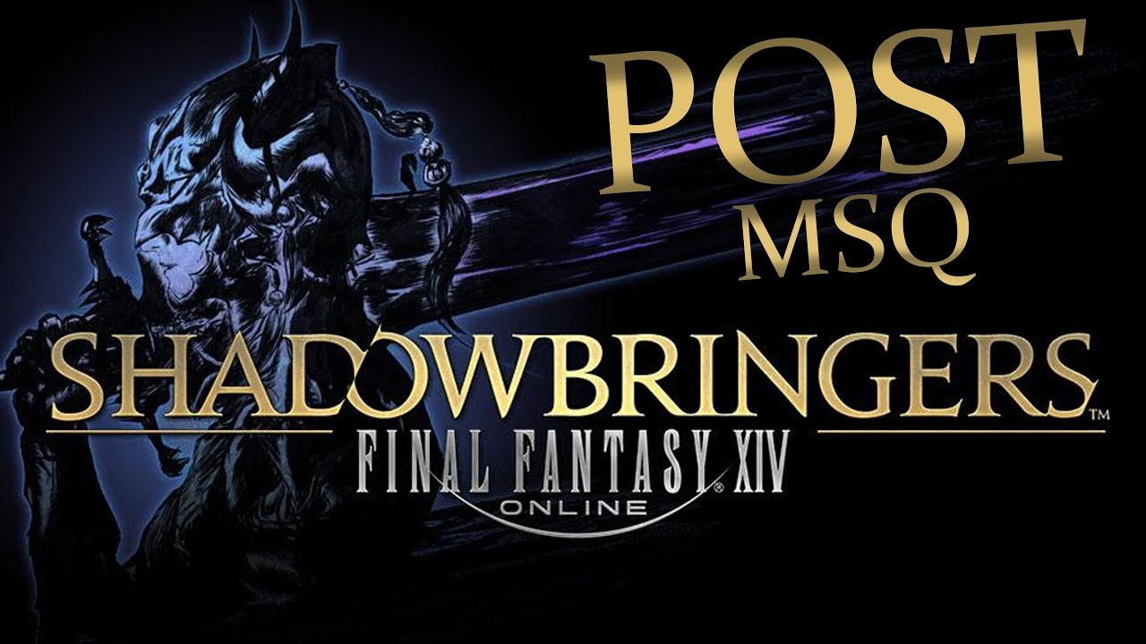 Final Fantasy 14 | Shadowbringers - POST MSQ | January 19th.
