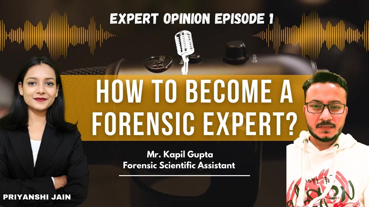 How to become a Forensic Expert | Expert Opinion Episode 1 | Priyanshi Jain Forensic  Science