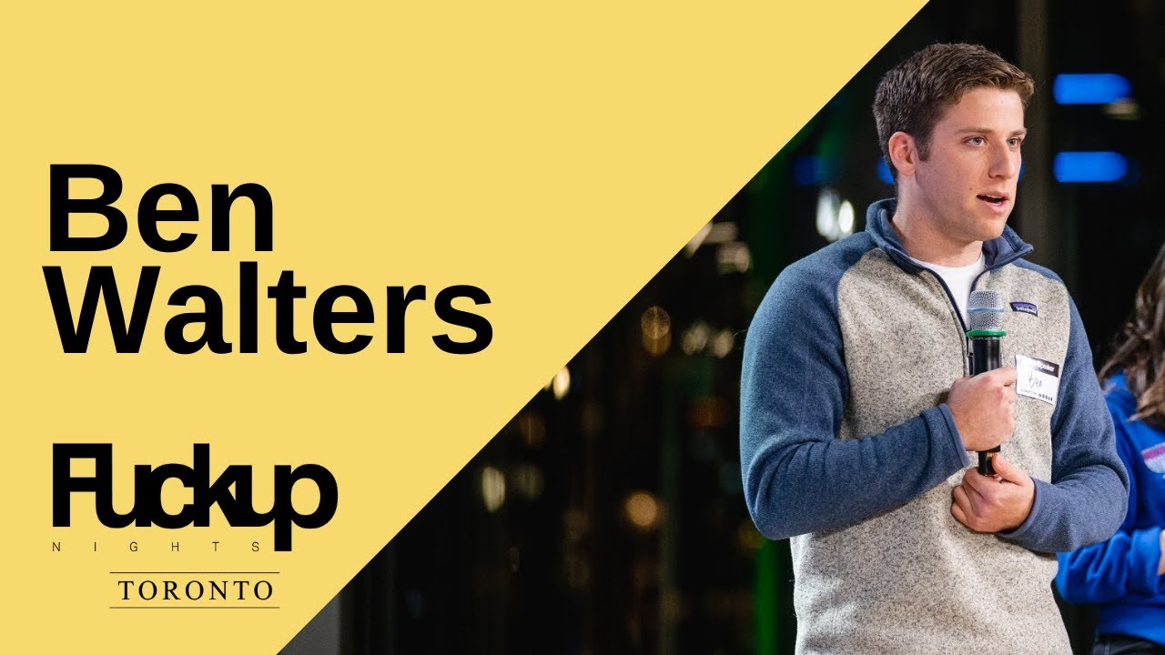 Fuckup Nights Toronto | Ben Walters | December 2019