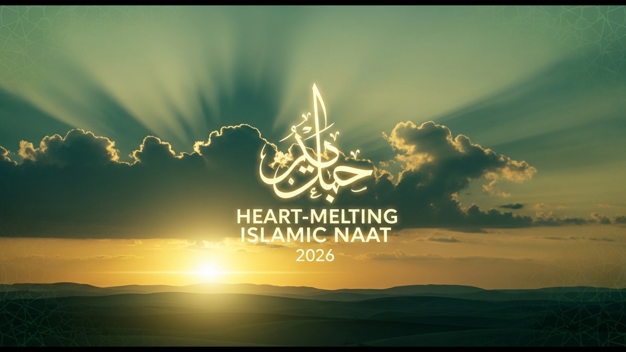 HEART-MELTING NAAT 2026 #islamicnaat #newnaat 
