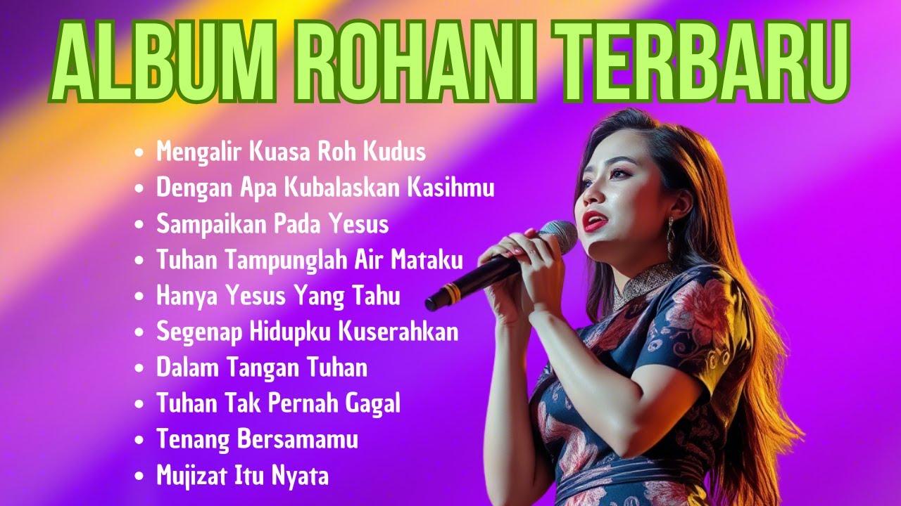 Album Rohani Terbaru 2025 || Kumpulan Pujian Rohani Kristen Terbaik dan Populer 
