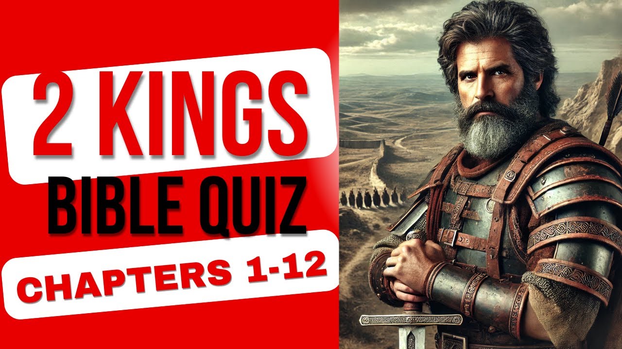 2 Kings Chapters 1-12 Bible Quiz | 29 Questions Test Your Knowledge
