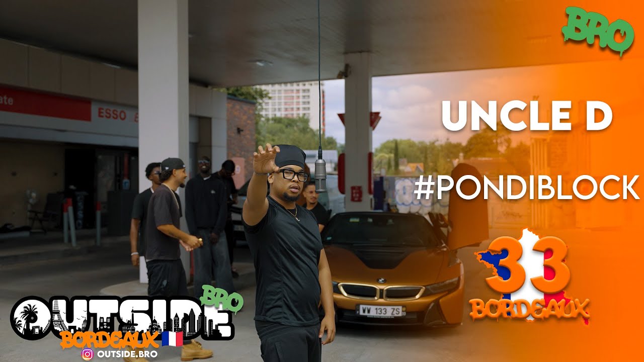 Uncle D - #PonDiBlock | Outside Bro [Bordeaux]🇫🇷