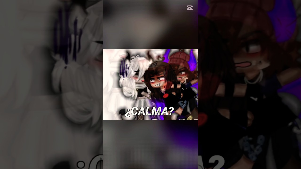 &iquest;Calma?... &iquest;Paciencia? (Video facil)#gacha #aiuda #alightmotionedit #capcut #decadencia #gachaclub