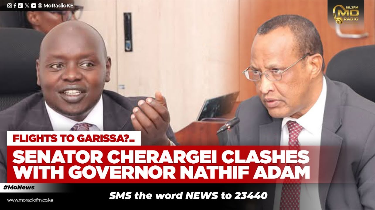 Live: Garissa Governor Nathif CLASHES with Senator Samson Cherargei