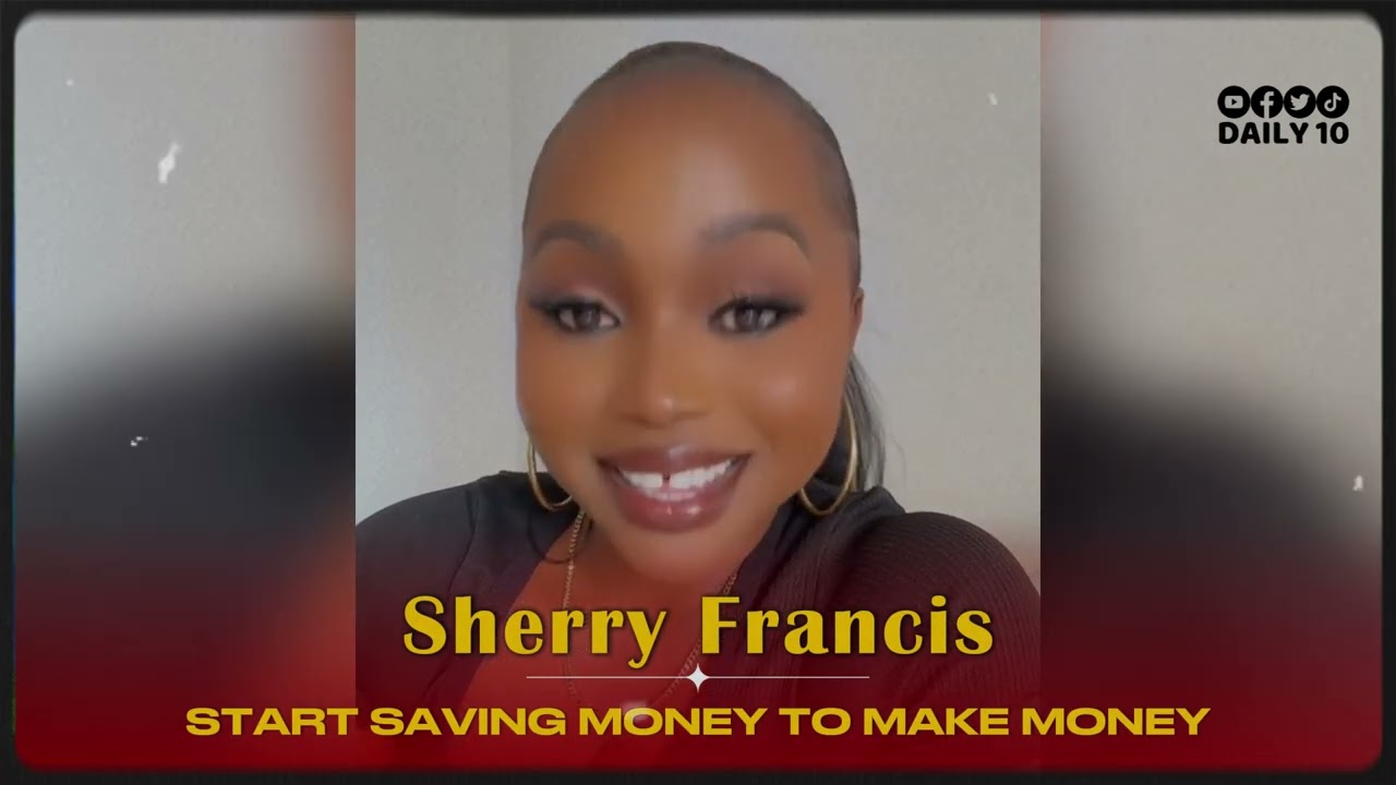 Start Saving Money To Make Money || Sherry Francis