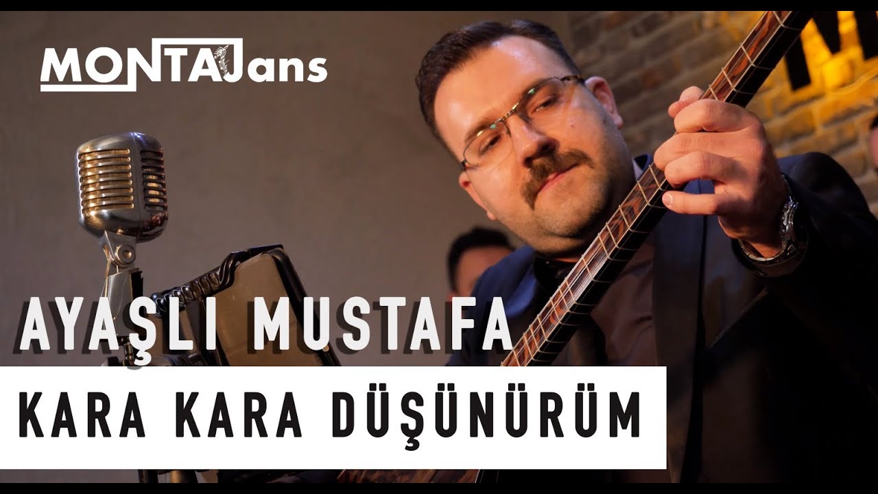 Ayaşlı Mustafa - Kara Kara D&uuml;ş&uuml;n&uuml;r&uuml;m (Akustik Performans)