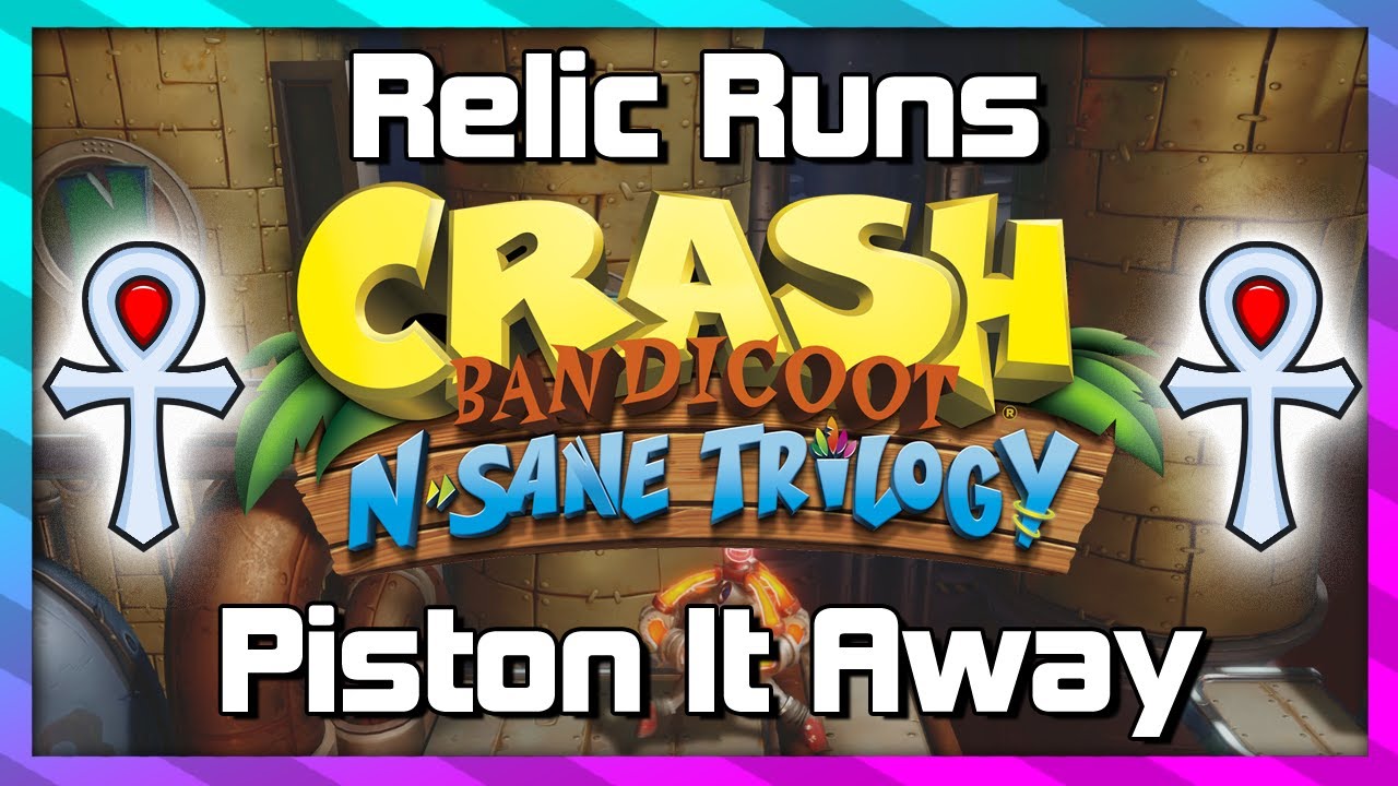 Relic Runs — Piston It Away — Platinum Relic Guide — Crash 2 N.Sane Trilogy