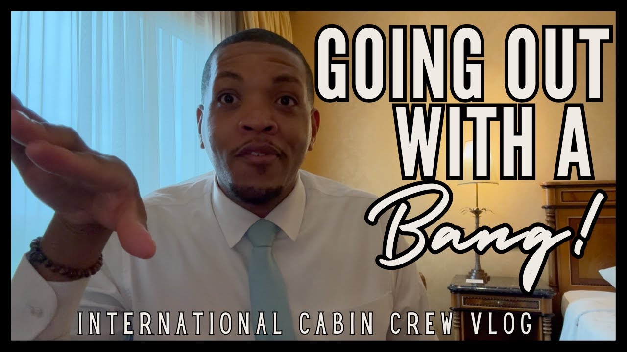 WORKING MY LAST TRIP PART ONE | INTERNATIONAL CABIN CREW | FlyWithAGuy