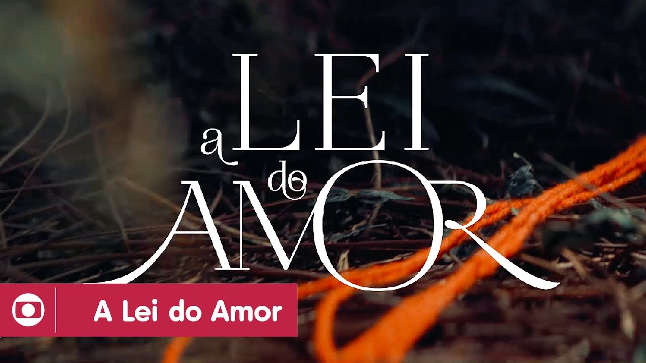 A Lei do Amor: abertura da novela das 9 da Globo