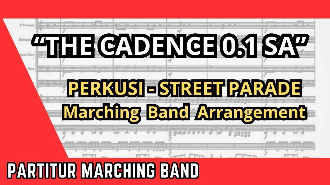 THE CADENCE 0.1 SA - Perkusi Street Parade - Marching Band Arranement