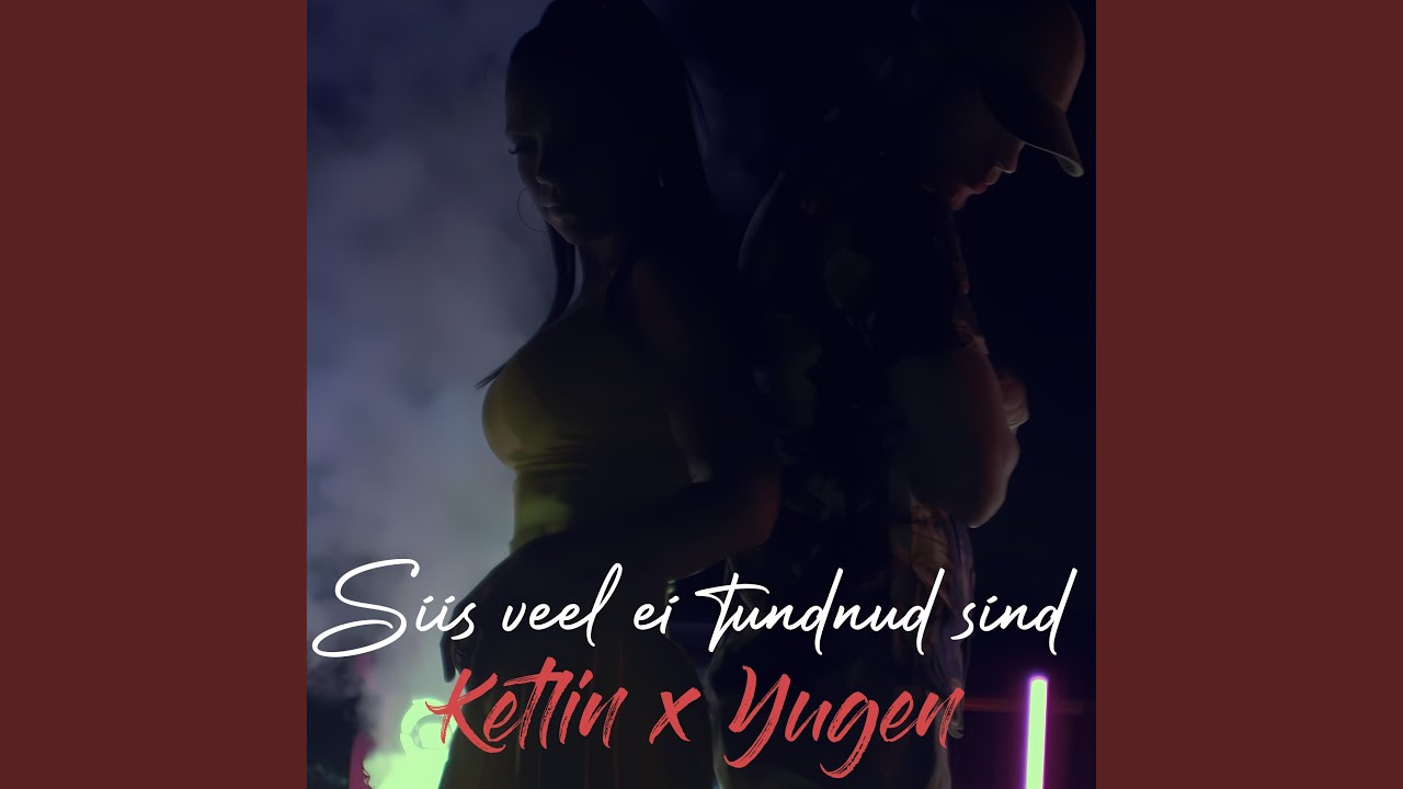 Siis veel ei tundnud sind (feat. Yugen) (Radio Edit)
