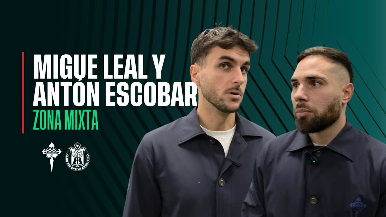 ZONA MIXTA | Migue Leal y Antón Escobar analizan el Racing Club Ferrol vs CD Arenteiro