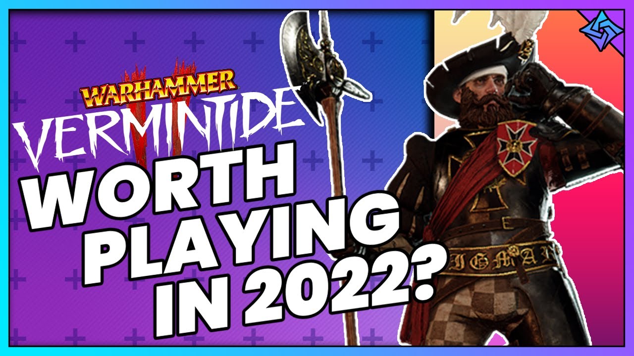 Is Warhammer: Vermintide 2 Worth Playing in 2022 & What Does It Mean for Darktide?