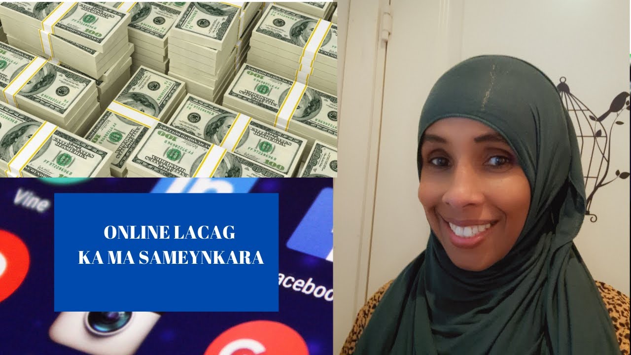 SIDEE ONLINE LACAG OGA SAMEYNKARAA? 3 XIRFADOOD OO KAA CAAWINDOONA IN AAD ONLINKA LACAGKA SAMEYSID
