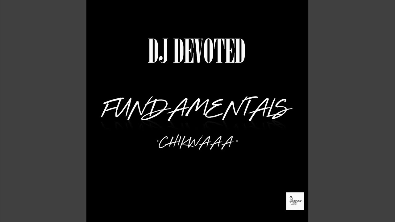 Fundamentals (Chikwaaa) (Original Mix)