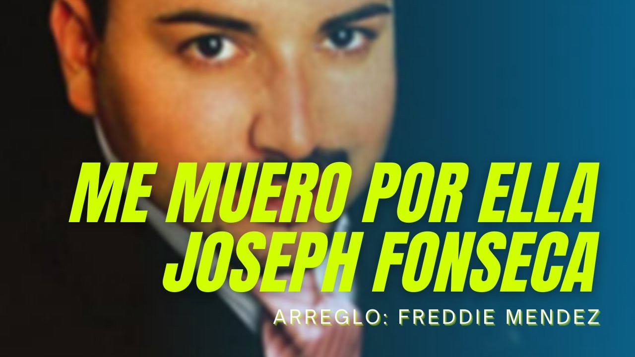 Me Muero Por Ella - Joseph Fonseca - Escúchame