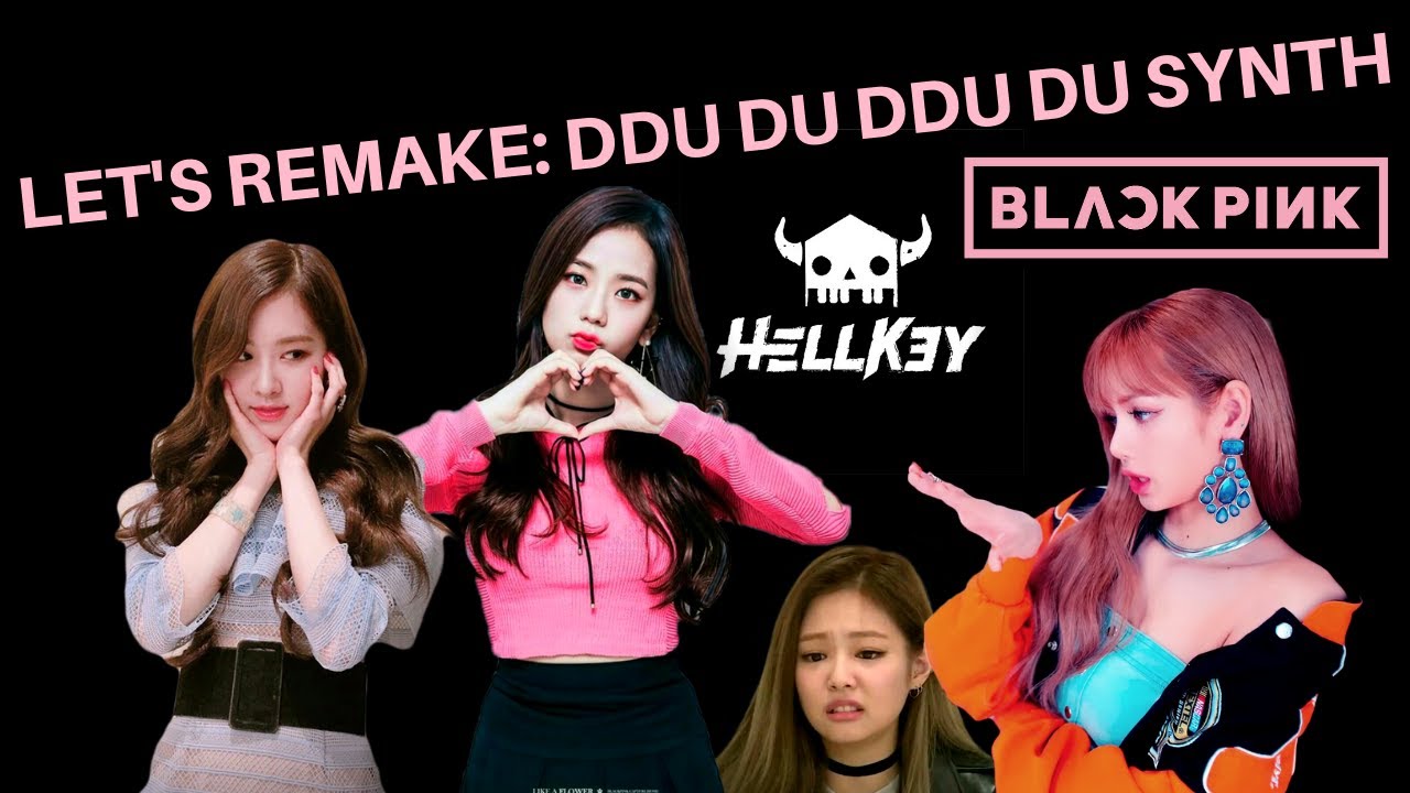 Reconstruct a Kpop synth: Blackpink  DDU DU DDU DU