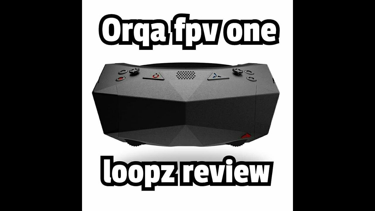 Orqa Fpv goggles // loopz review