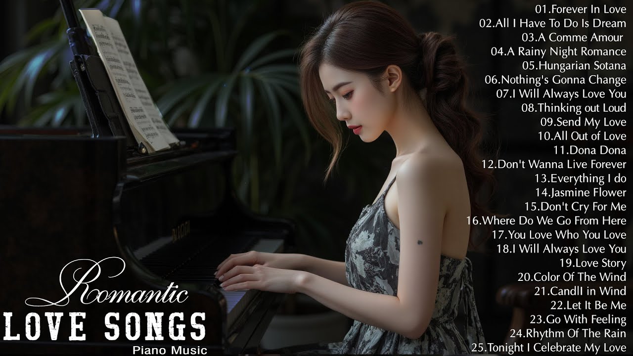 ROMANTIC PIANO : Greatest Hits Love Songs Playlist - Best Relaxing Piano Instrumental Love Songs