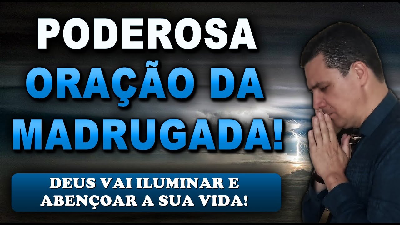 🔴 ORAÇÃO FORTE DA MADRUGADA DEUS VAI ILUMINAR E ABENÇOAR A SUA VIDA!