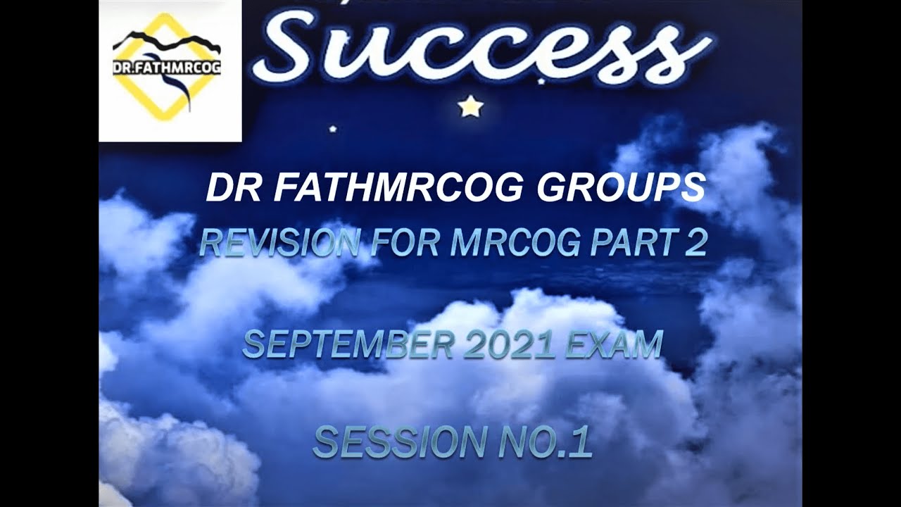 FINAL REVISION FOR  MRCOG PART 2 SEPTEMBER 2021/SESSION NO. 1