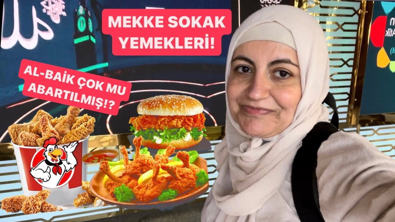 AL-BAİK ÇOK ABARTILMIŞ! (Mekke’de Sokak Yemekleri Fiyatları!)