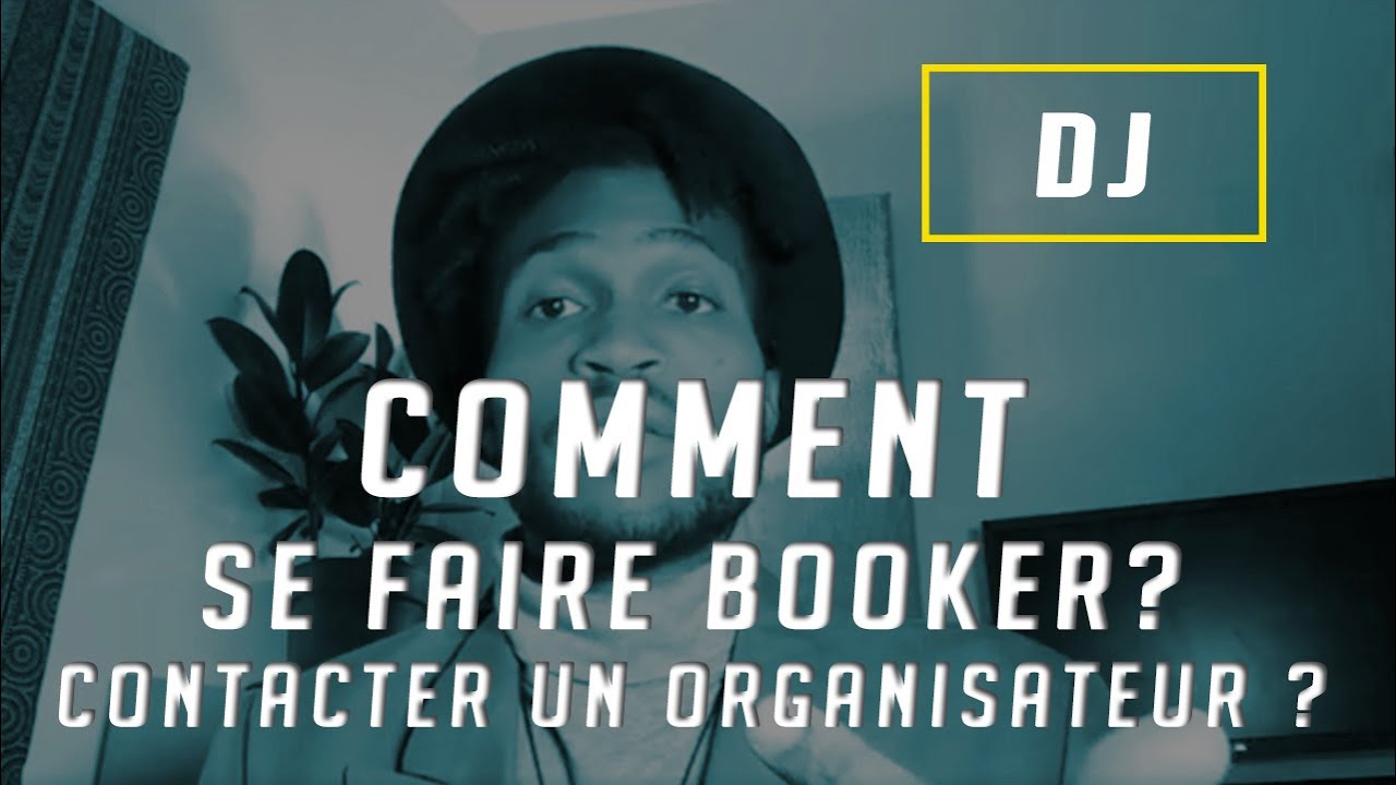 Comment se faire booker en tant que DJ ?