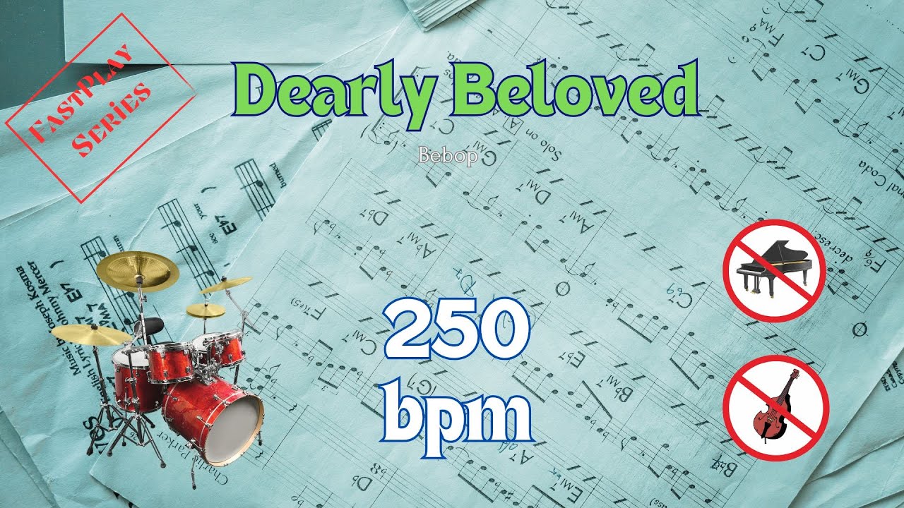 Dearly Beloved- Jazz Backing Track, NO PIANO, NO BASS,  250 bpm, Swing, Fast