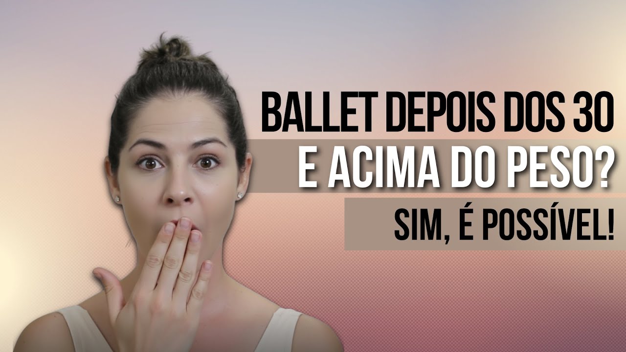 Para fazer Ballet depois de Adulta precisa ser magra?