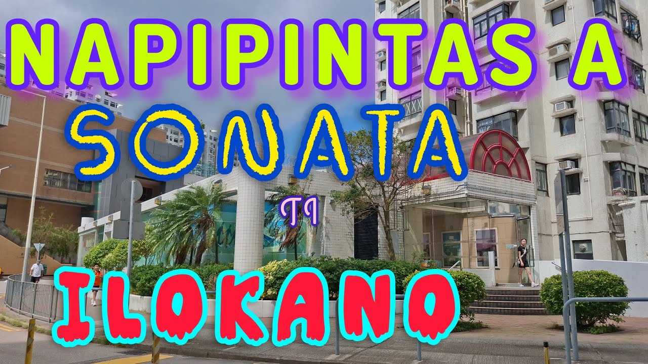 NAPIPINTAS A SONATA TI AMIANAN KABAYATAN NA TI INTAY PANAGPASPASYAR /ILOKANO SONATA TI TANGATANG