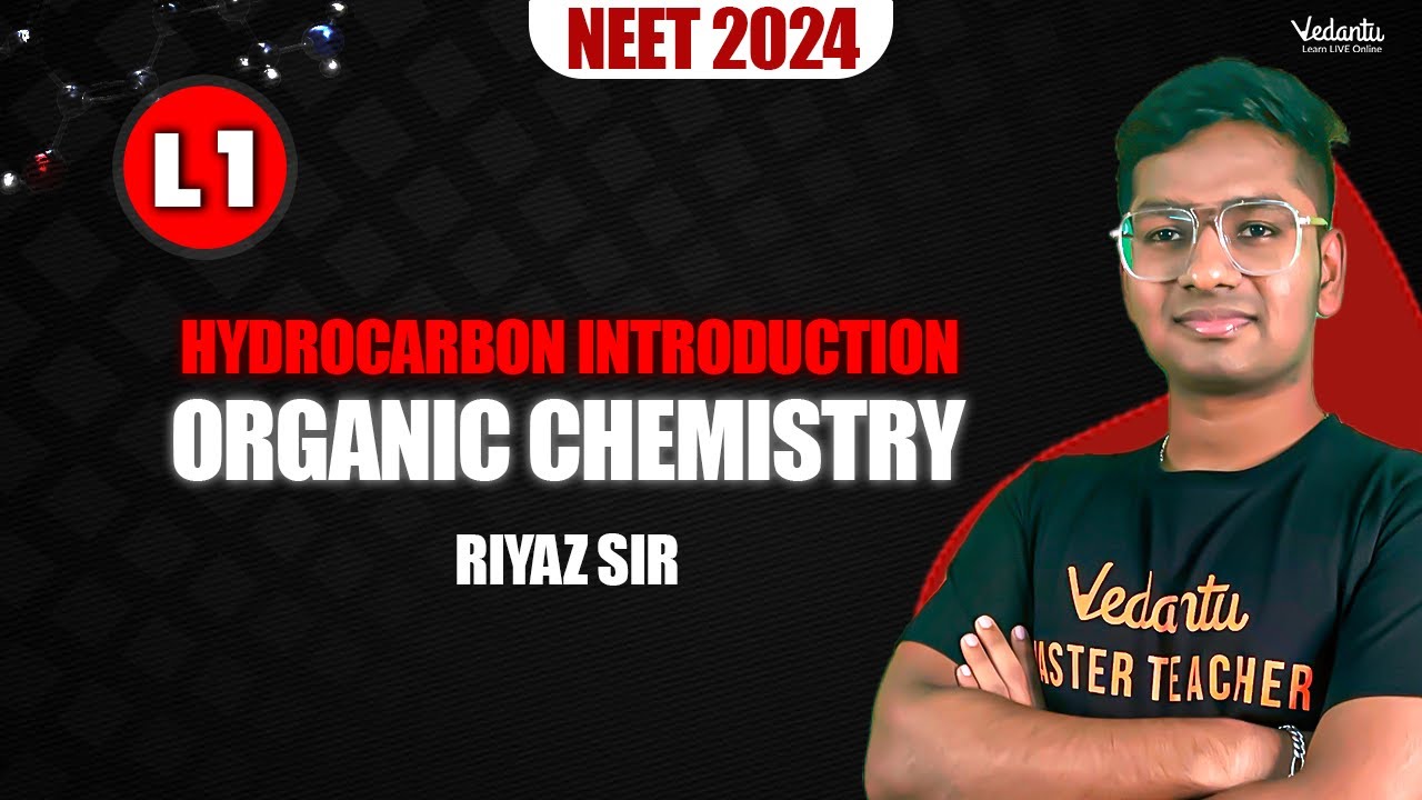 Hydrocarbon Introduction L1 | Organic Chemistry | NEET 2024 | Riyaz🔥