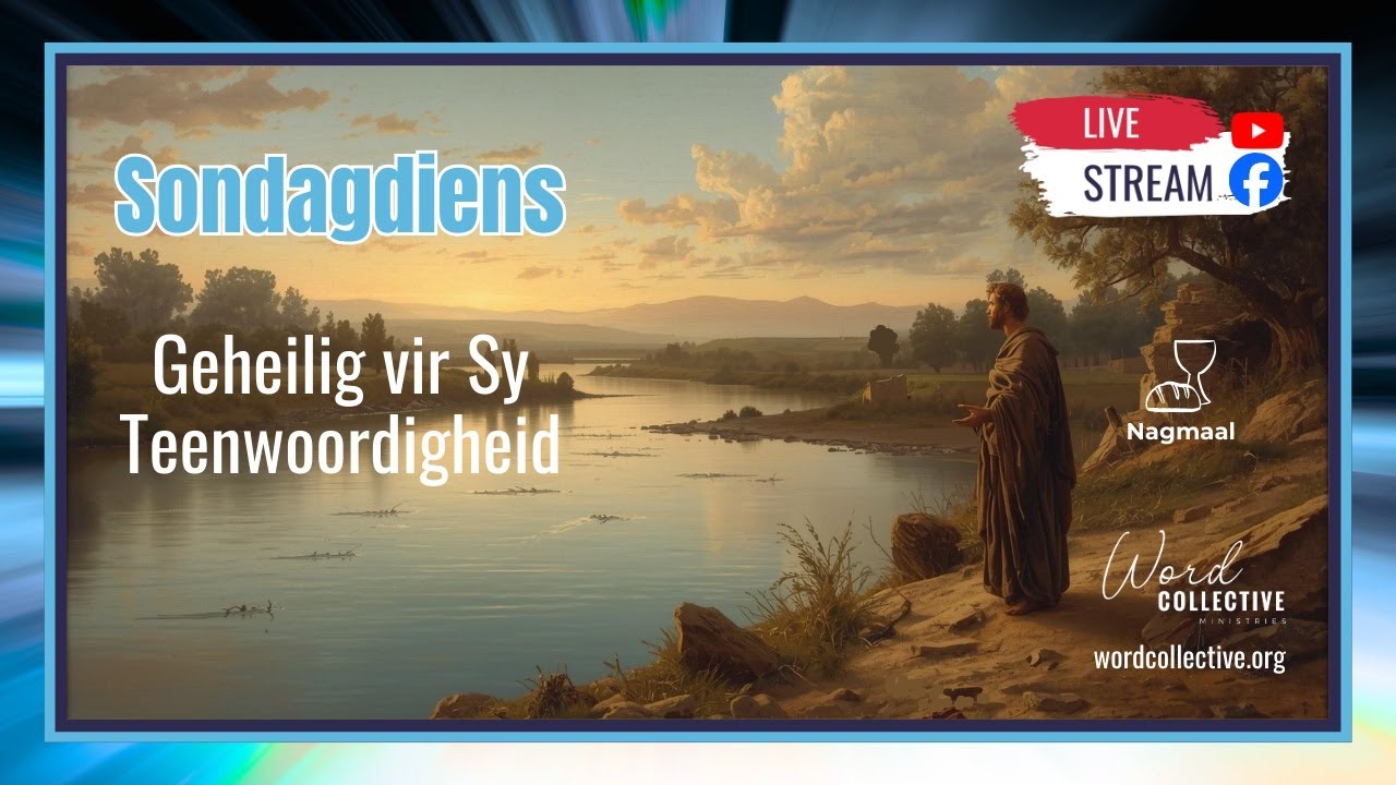 Geheilig vir Sy Teenwoordigheid | 1 Maart | Word Collective Ministries