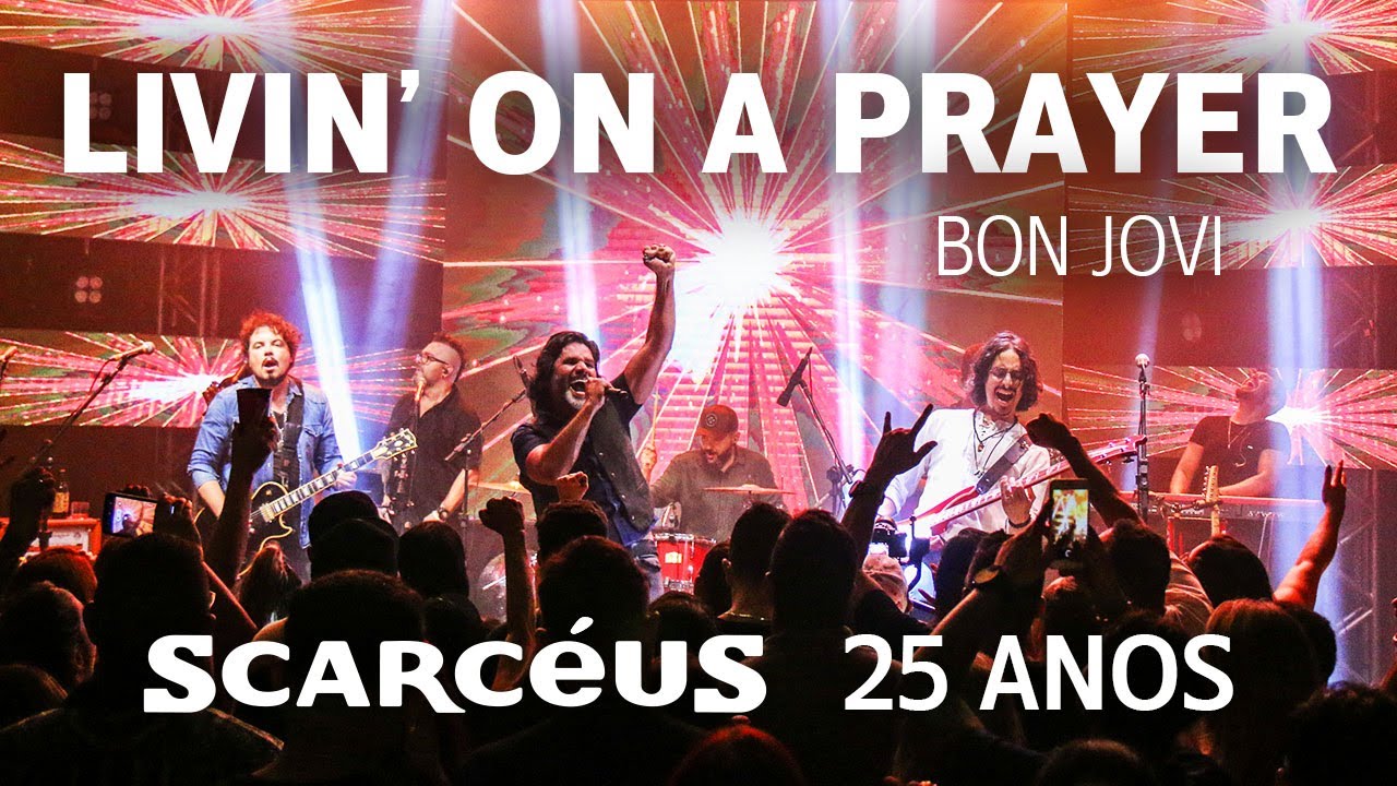 Livin' on a prayer (Bon Jovi cover, ao vivo) - DVD Scarcéus 25 Anos