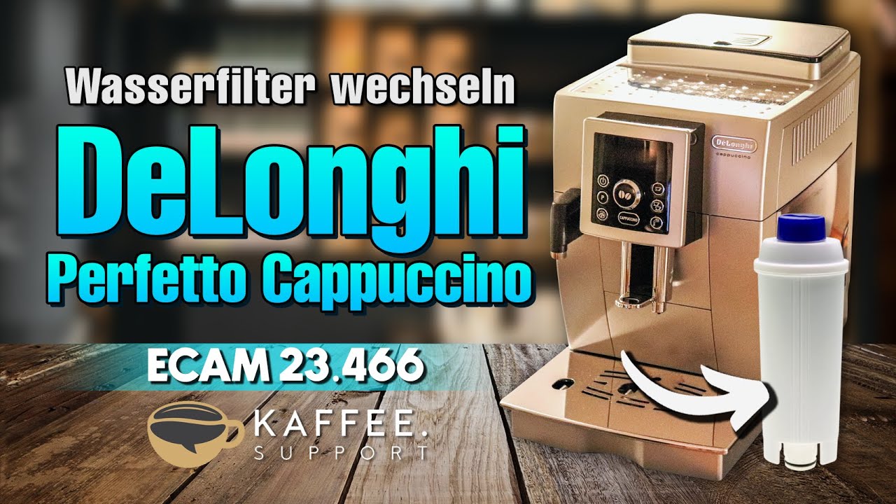 DeLonghi Cappuccino ECAM 23.466 Wasserfilter wechseln