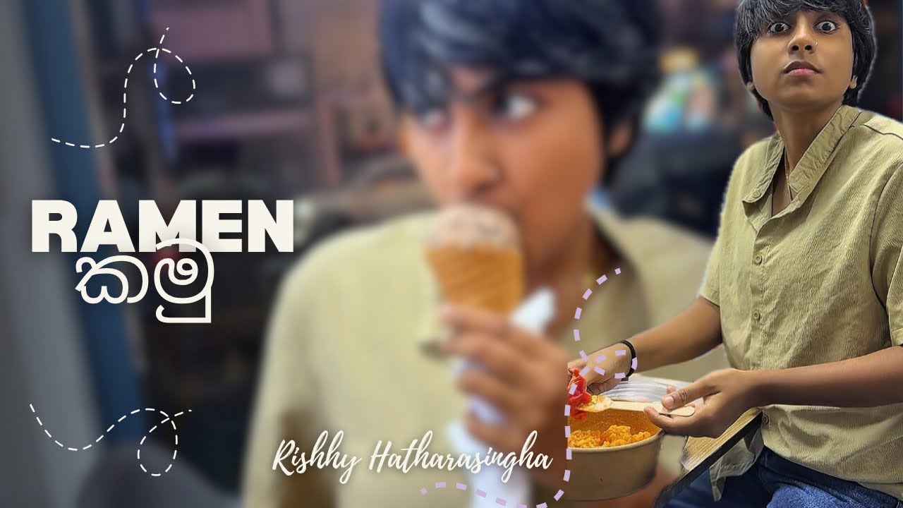 Ramen කමූ | සිංහල vlogs | Rishhy H