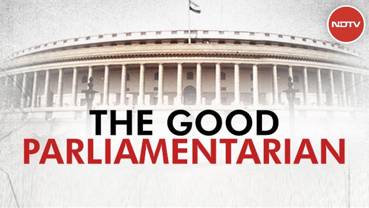 NDTV's Special Documentary - 'The Good Parliamentarian'