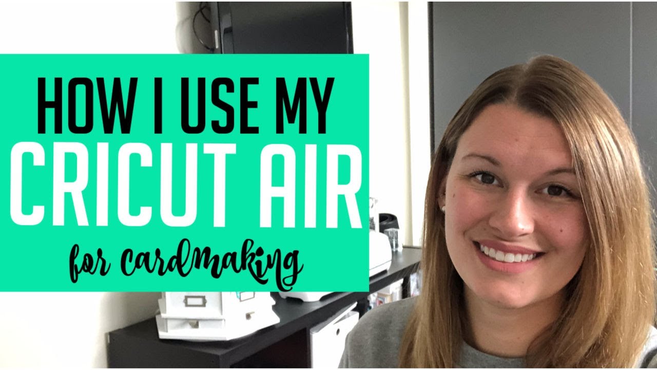 How I use my CRICUT AIR for CARDMAKING! Cricut Series Part 1