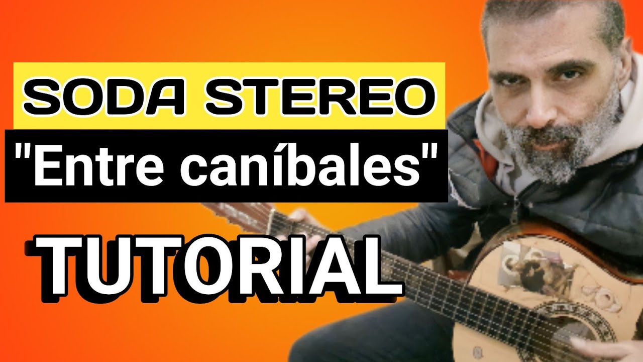 Cómo tocar VERSIÓN ORIGINAL Soda Stereo Entre caníbales Tutorial Acordes Lección Guitarra