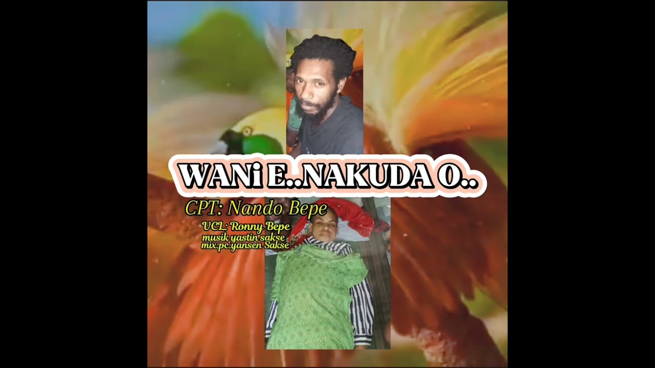 Lagu Suku Awyu Mappi terbaru _WANie.. Nakuda o...😭🌴🌴