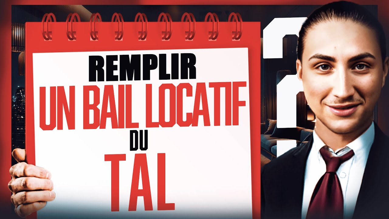 Comment bien remplir un bail locatif du TAL