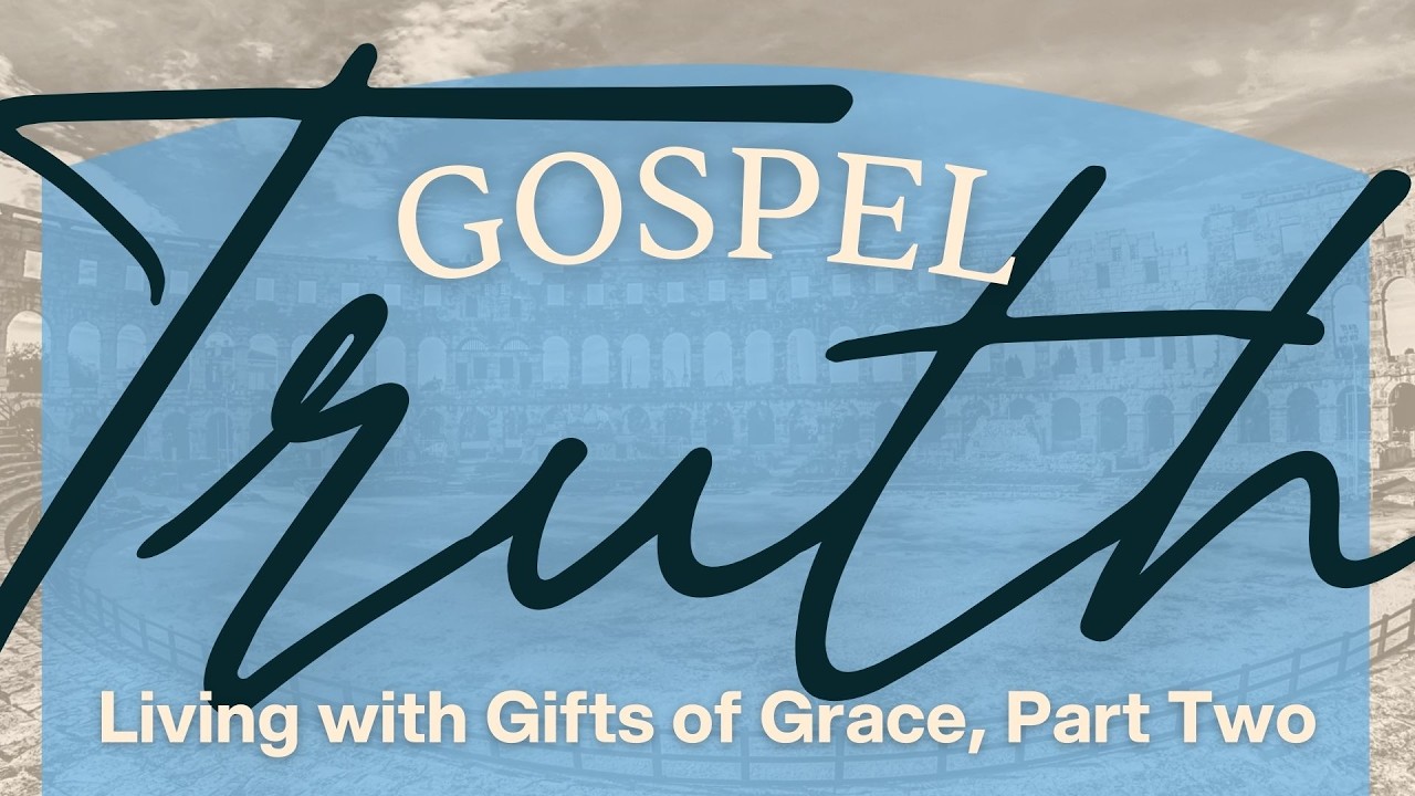 Living With Gifts of Grace, Part Two | 11:00am Worship - March 8, 2026