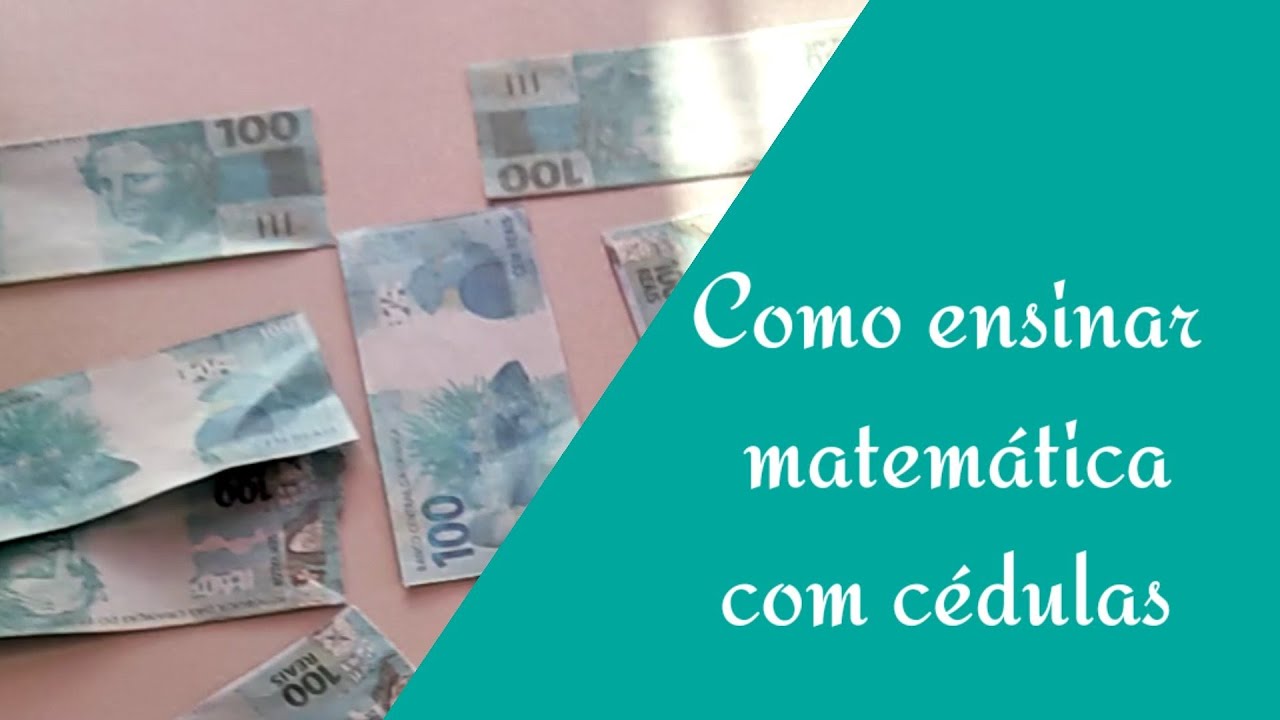 Aula - Como ensinar contar dinheiro. Conceito inicial do Sistema Monetário